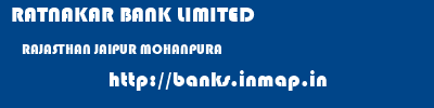 RATNAKAR BANK LIMITED  RAJASTHAN JAIPUR MOHANPURA   banks information 
